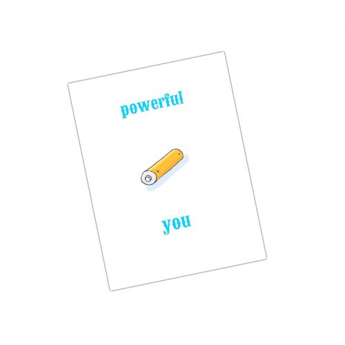 kaartje met een batterij en tekst powerful you
